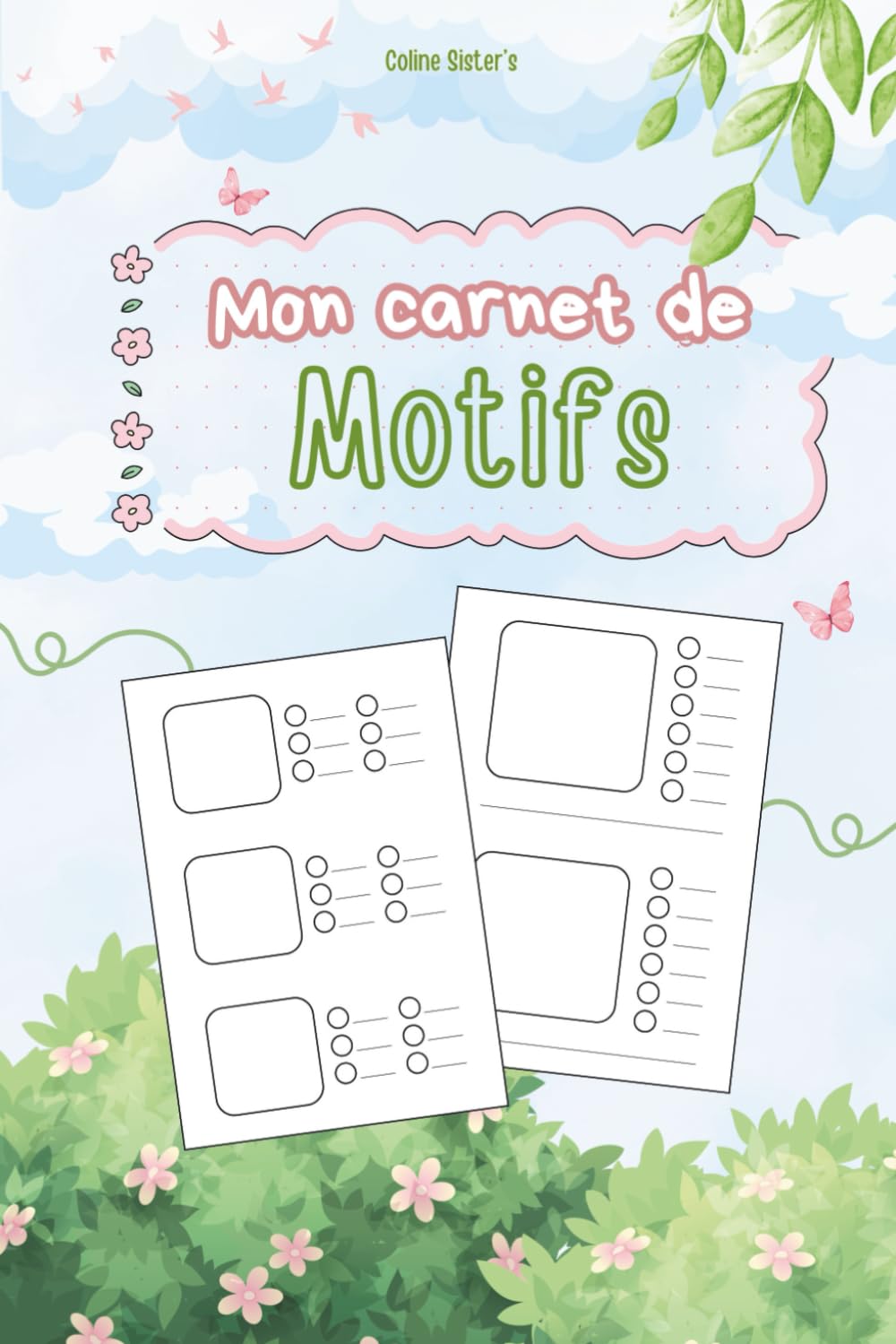 Mon Carnet de Motifs: Carnet créatif à compléter pour coloristes et amateurs de coloriage - Plus de 150 zones pour tester ses feutres, créer ses ...