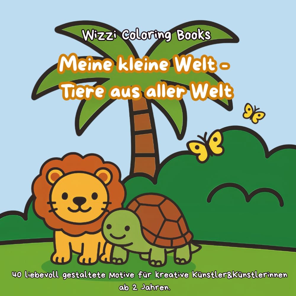 Meine kleine Welt - Tiere aus aller Welt: 40 liebevoll gestaltete Motive für kreative Künstler&Künstlerinnen ab 2 Jahren. (Meine kleine Welt - Malbuchreihe für Kinder ab 2 Jahren)