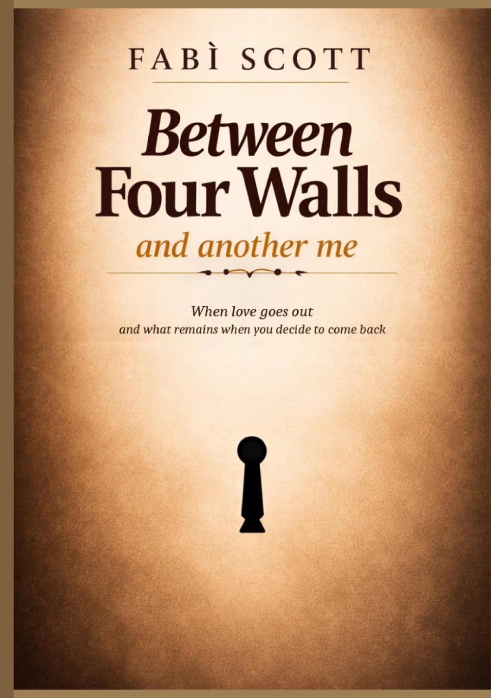 Between Four Walls and another me: When love goes out and what remains when you decide to come back