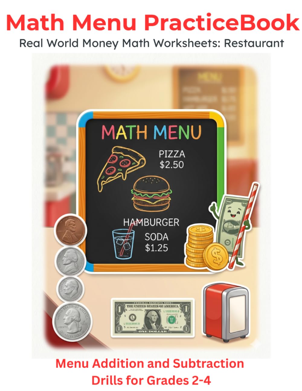 Real World Money Math Worksheets: Restaurant Menu Addition and Subtraction Drills for Grades 2-4