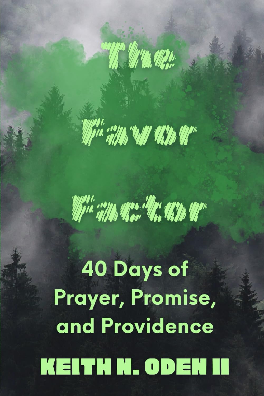 The Favor Factor: 40 Days of Prayer, Promise, and Providence