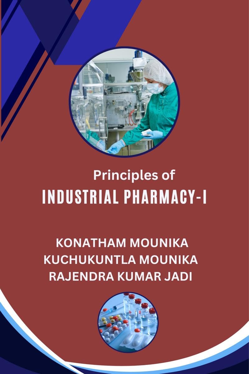 Principles of Industrial Pharmacy-I: Essential Concepts in Drug Manufacturing