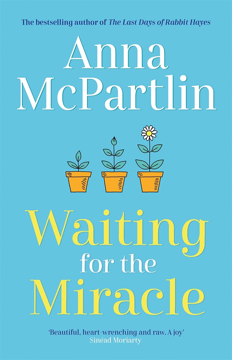 Waiting for the Miracle: Warm your heart with this  by Anna McPartlin HARDBACK
