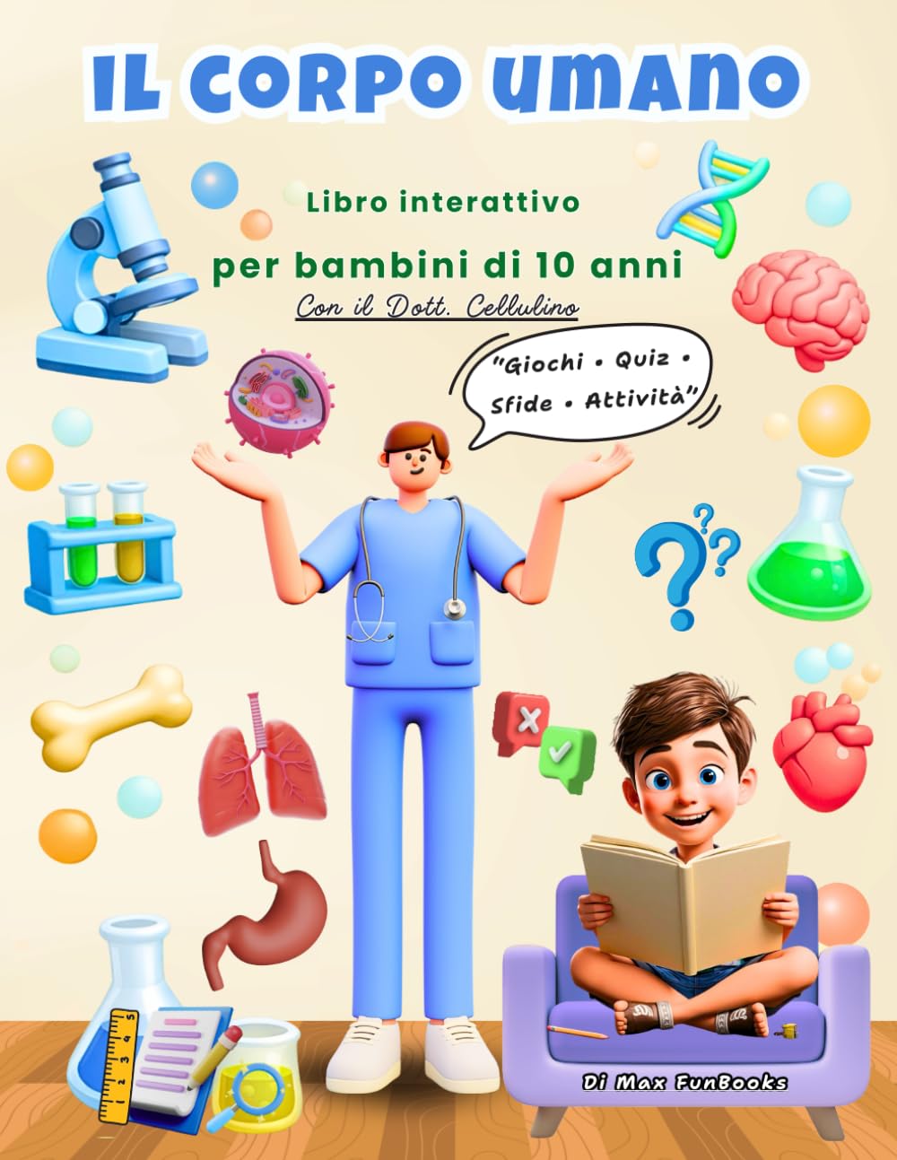 Il corpo umano – Libro interattivo per bambini di 10 anni: Con il Dott. Cellulino impari, giochi e affronti quiz, sfide e attività per scoprire in ... e divertente come funziona il corpo umano.