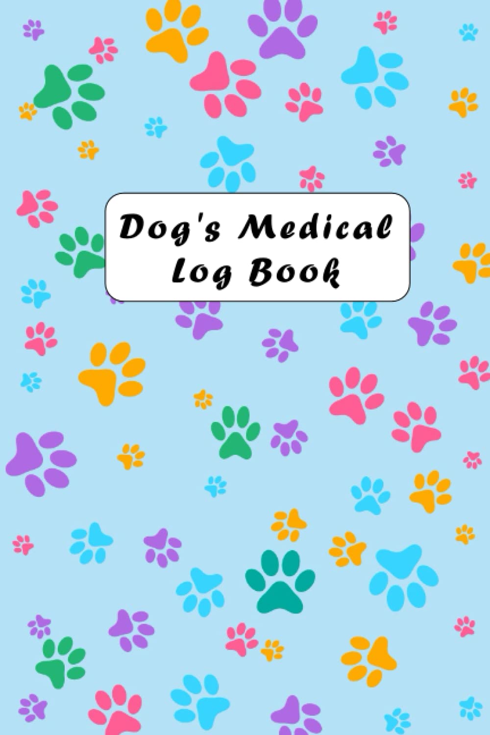 Dog's Medical Log book: Dog vaccine Record Book | Pet Health Record | Dog Medical Record Log Book | Dog Vaccination Record Book | 100 pages, 6"x9"