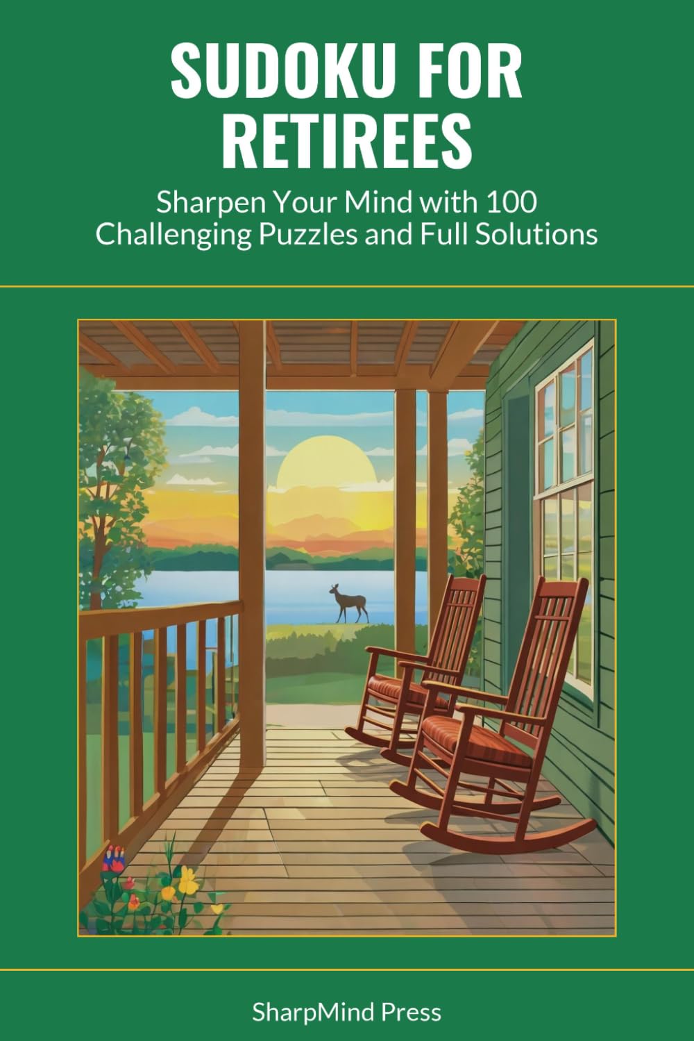 Sudoku for Retirees: Sharpen Your Mind with 100 Challenging Puzzles and Full Solutions (SharpMind Press Retirees Puzzle Collection)
