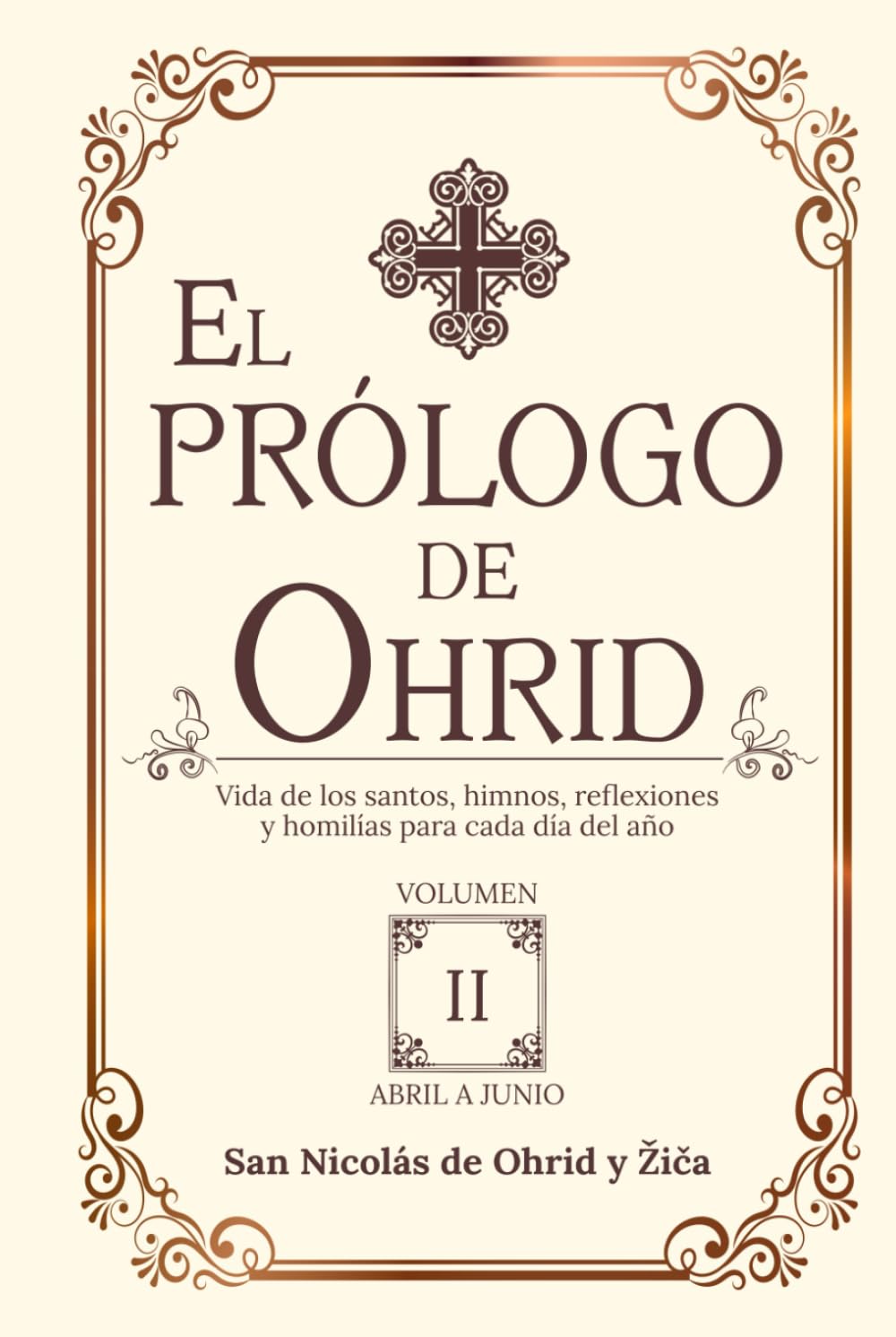 El prólogo de Ohrid: Vida de los santos, himnos, reflexiones y homilías para cada día del año | Volumen 2 (Spanish Edition)