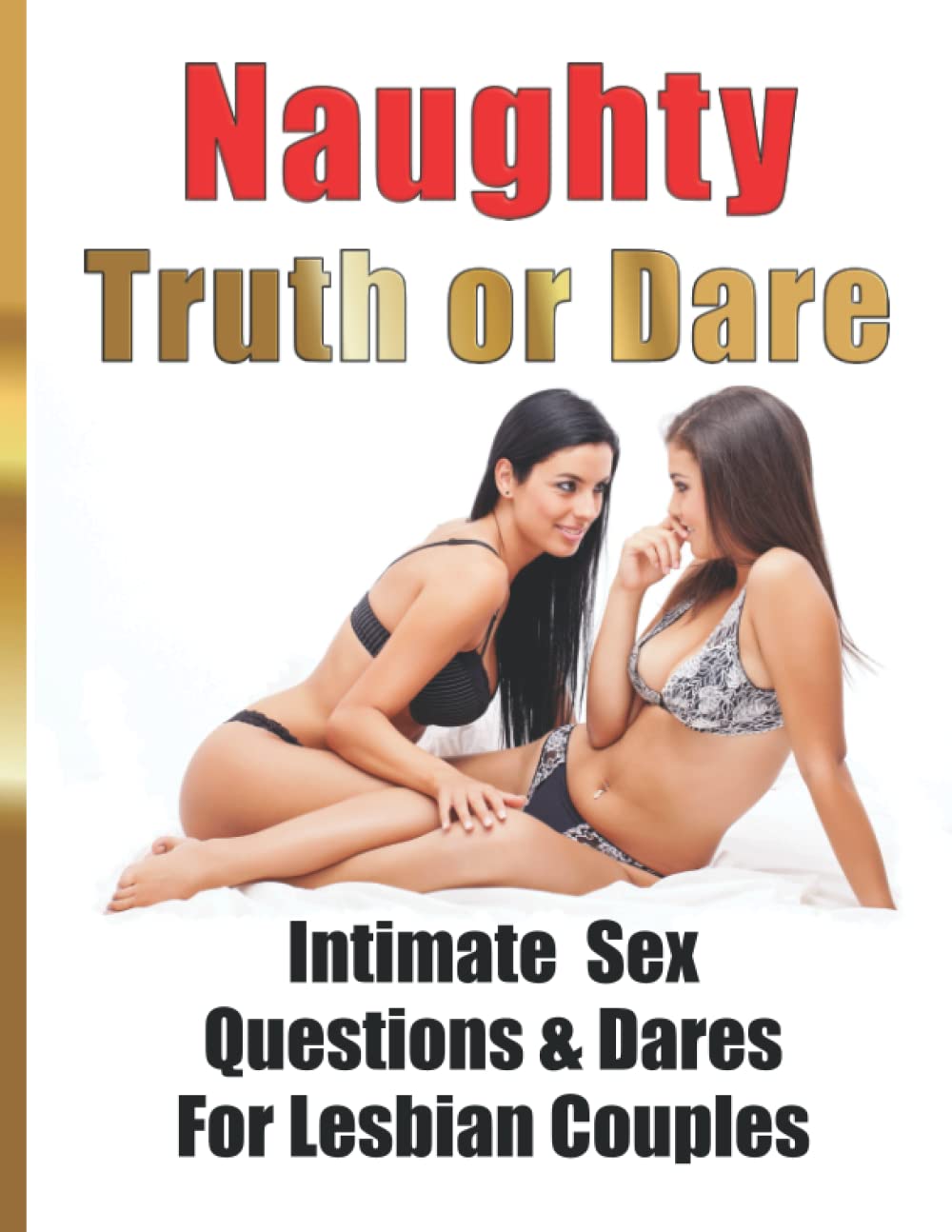 Naughty Truth or Dare Intimate Sex Questions & Dares For Lesbian Couples