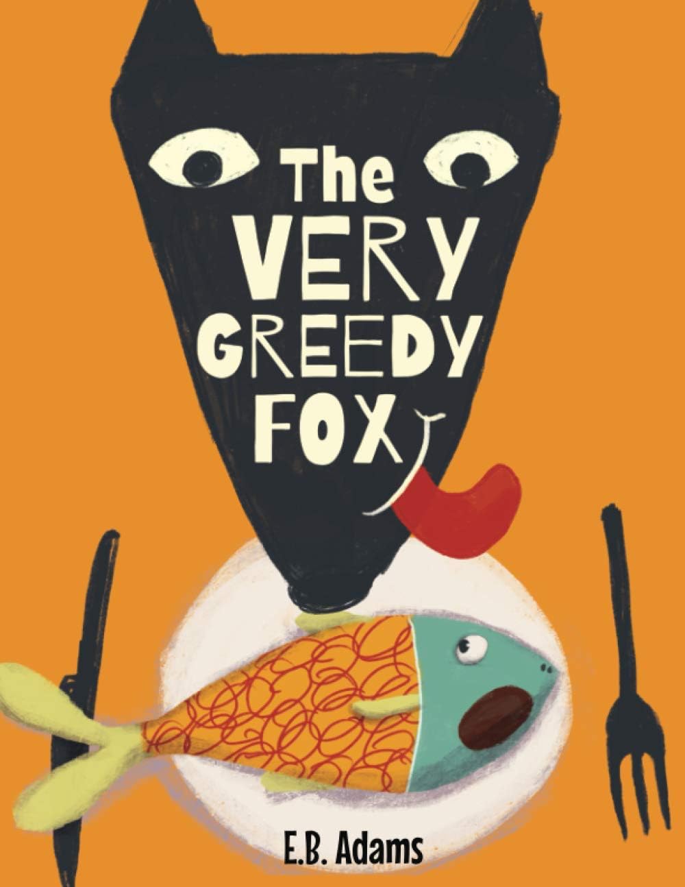The Very Greedy Fox (Silly Wood Tale)