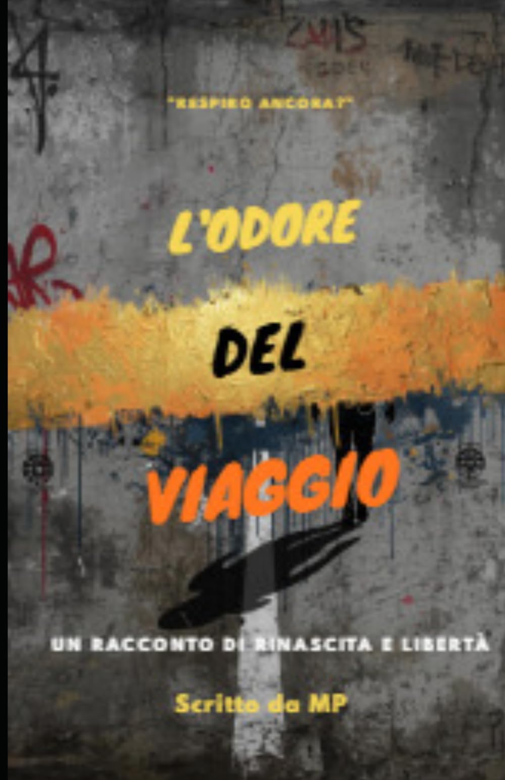 L'ODORE DEL VIAGGIO: (e il mio)