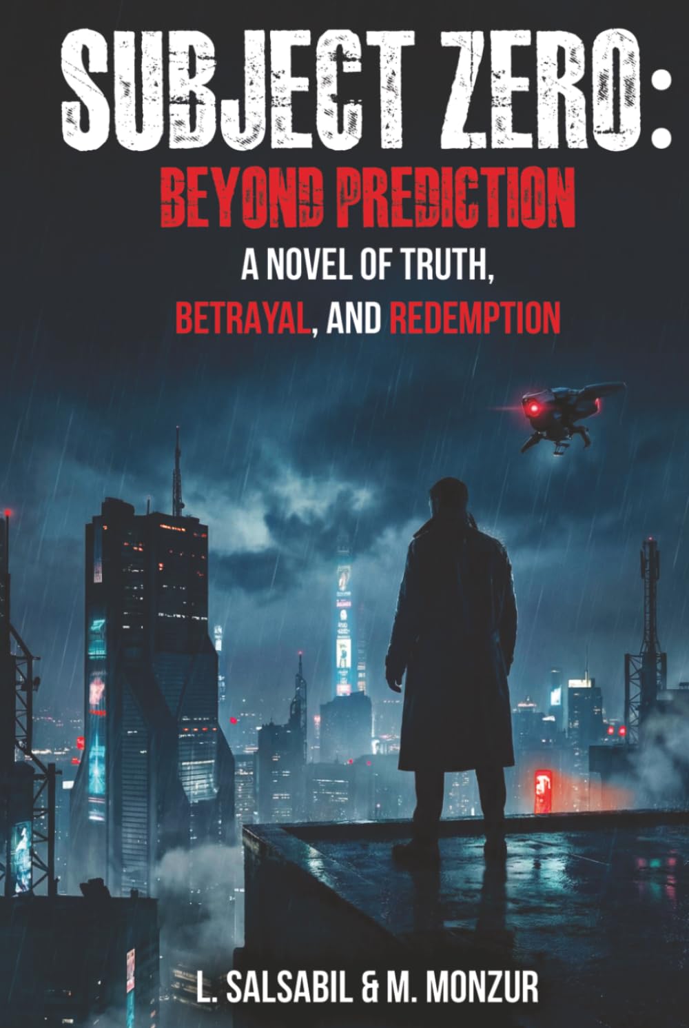 SUBJECT ZERO: BEYOND PREDICTION A NOVEL OF TRUTH, BETRYAL, AND REDEMPTION