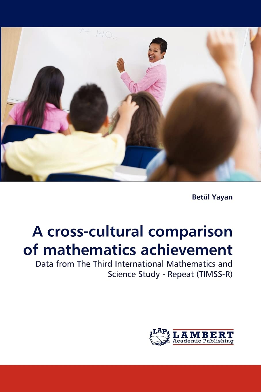 A Cross-Cultural Comparison of Mathematics Achievement