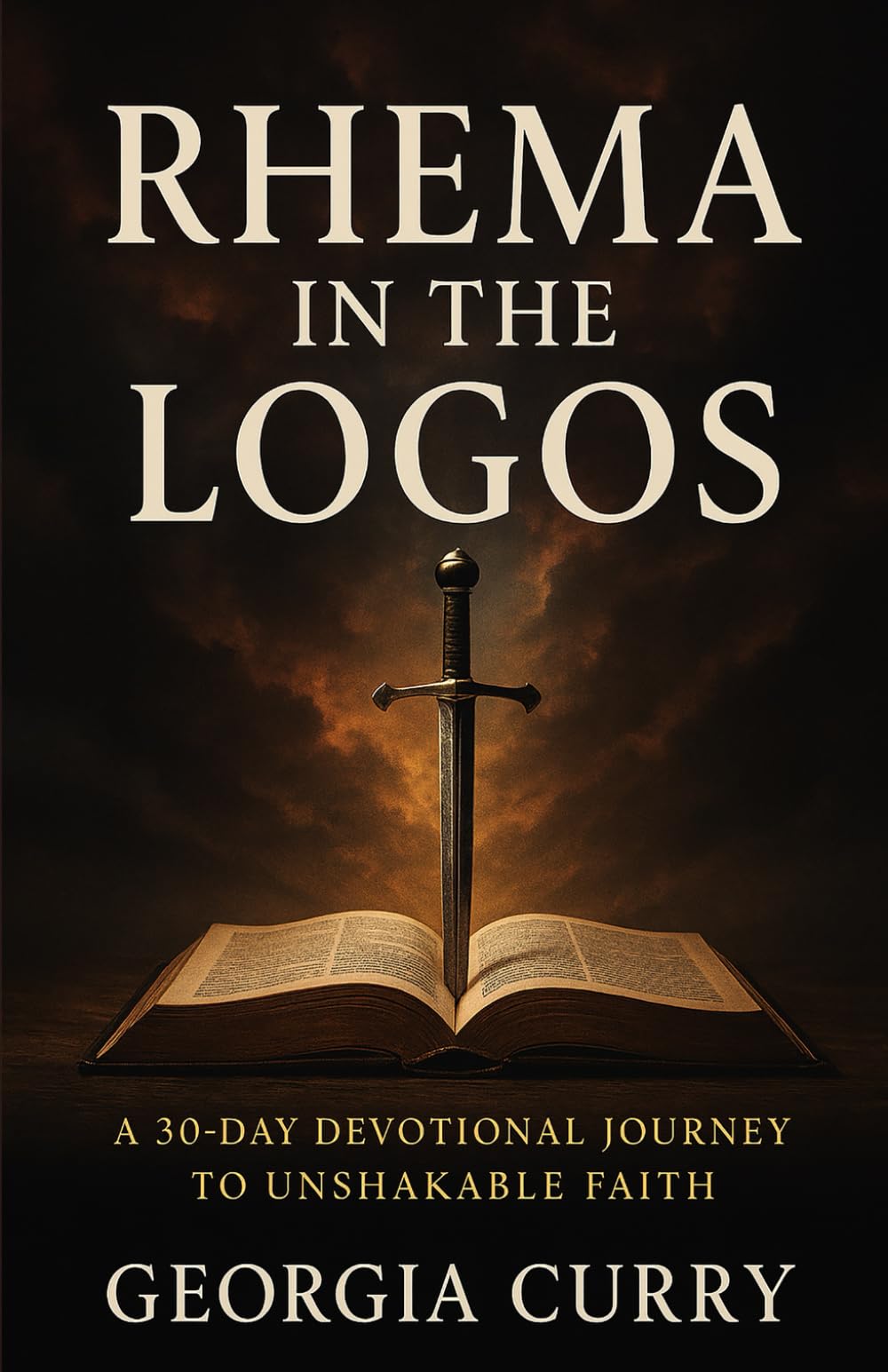 Rhema In The Logos: A 30-Day Devotional Journey to Unshakable Faith