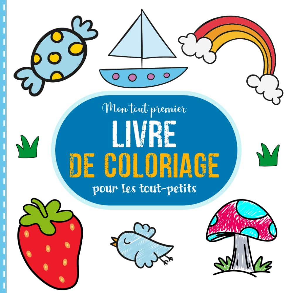 Mon tout premier livre de coloriage pour les tout-petits: Colorier, apprendre et identifier des objets, des animaux, des légumes,des fruits... | ... contours épais | Format (21.59cmX21.59cm).