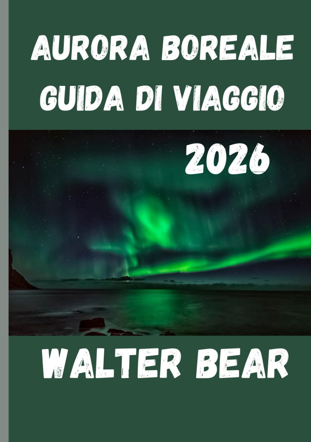 Aurora boreale Guida di viaggio 2026: La tua guida definitiva per vivere l'aurora boreale