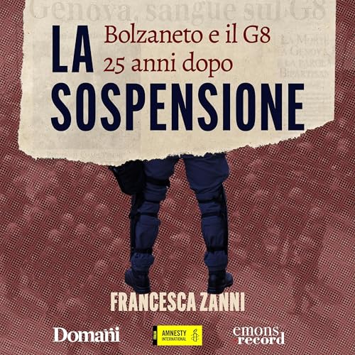 La sospensione. Bolzaneto e il G8: 25 anni dopo Titelbild