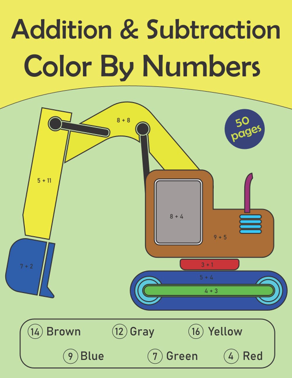 Addition & Subtraction Color By Numbers: Coloring Book For Kids (Solve for Numbers 1-20), Kids Coloring Book with Construction Vehicles, Fire Trucks, Dump Trucks, Garbage Trucks, and More.