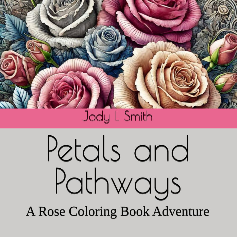 Petals and Pathways: A Rose Coloring Book Adventure