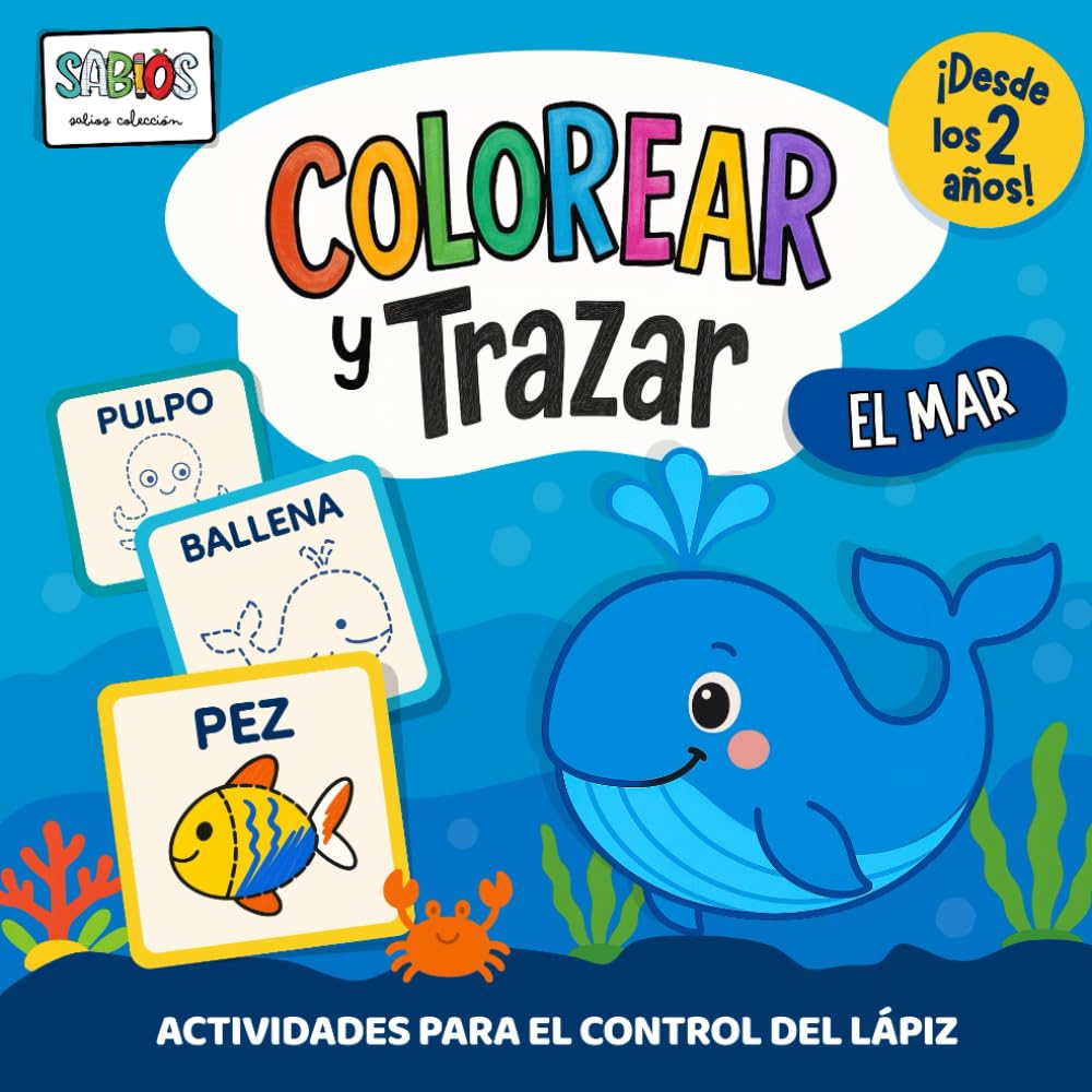 Colorear y Trazar. El Mar. Actividades para el Control del lápiz para niños desde los 2 años: Primeros trazos y dibujos para desarrollar la motricidad