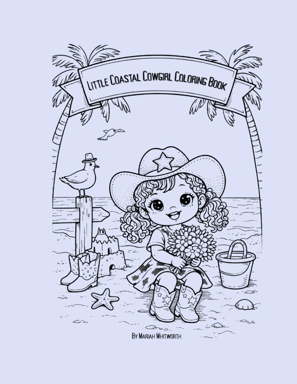 Little Coastal Cowgirl Coloring Book: Bold & Easy Positive Pages for Toddlers Ages 2-5