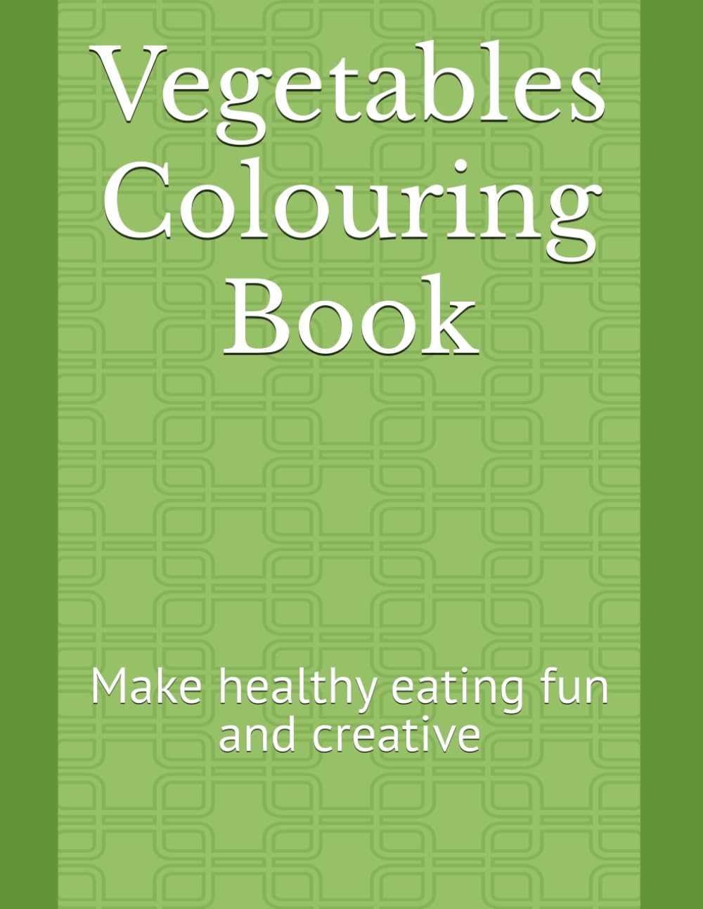 Vegetables Colouring Book: Make healthy eating fun and creative