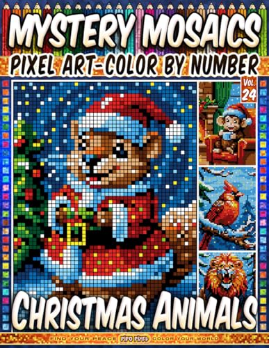 Christmas Animals - Mystery Mosaic Color by Number - Vol. 24: 50 Designs in Pixel Art - Cute Holiday Friends In Enchanted Snowy Scenes (Pixel Art Color by Number, Band 24)