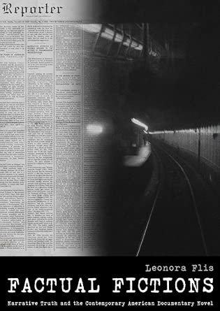 Factual Fictions: Narrative Truth and the Contemporary American Documentary Novel book cover