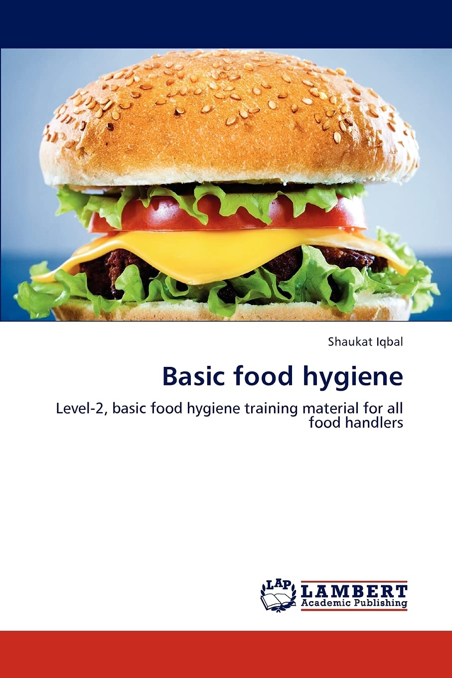 Basic food hygiene: Level-2, basic food hygiene training material for all food handlers
