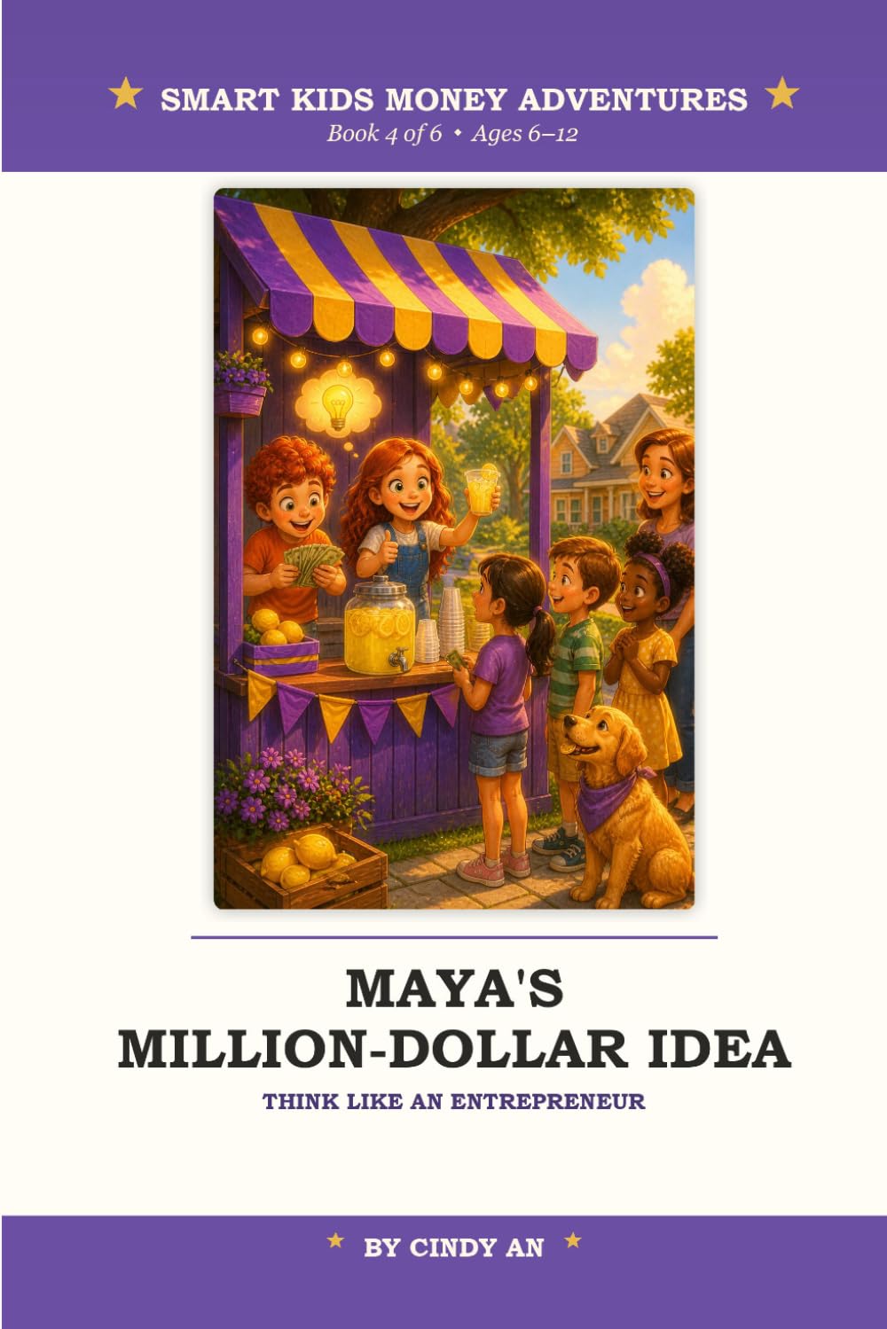 Maya's Million-Dollar Idea: A Kid's Guide to Entrepreneurship, Starting a Business, and Making Your Ideas Real (Smart Kids Money Adventures)