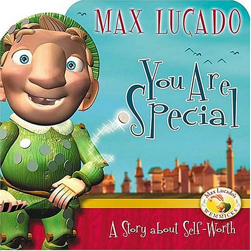 You Are Special A Story About Selfworth (Max Lucado's Wemmicks