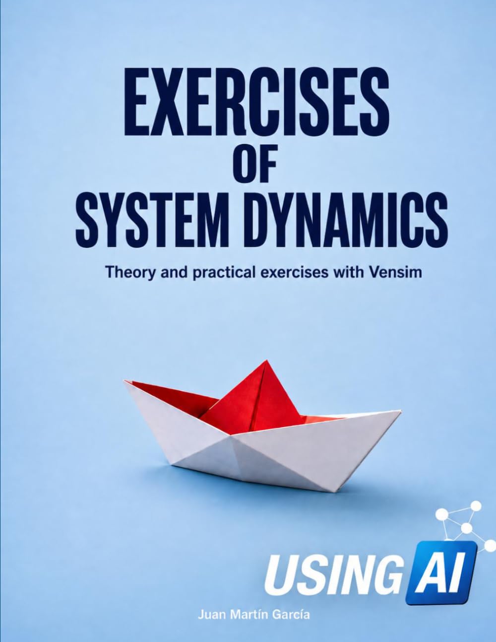 Theory and Practical Exercises of System Dynamics: 2020 (System Dynamics Modeling with Vensim)