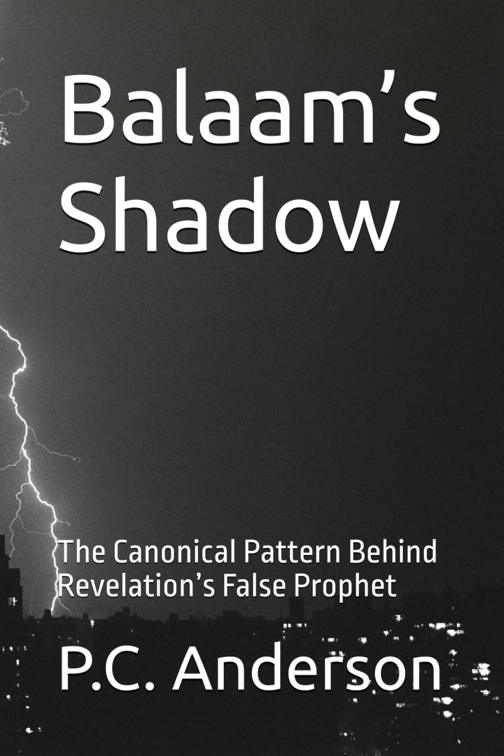 Balaam’s Shadow: The Canonical Pattern Behind Revelation’s False Prophet (The Beast, The False Prophet and the Two Witnesses from Revelation)