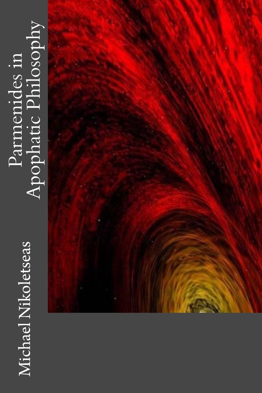 Parmenides in Apophatic Philosophy (The Presocratic Philosophers)