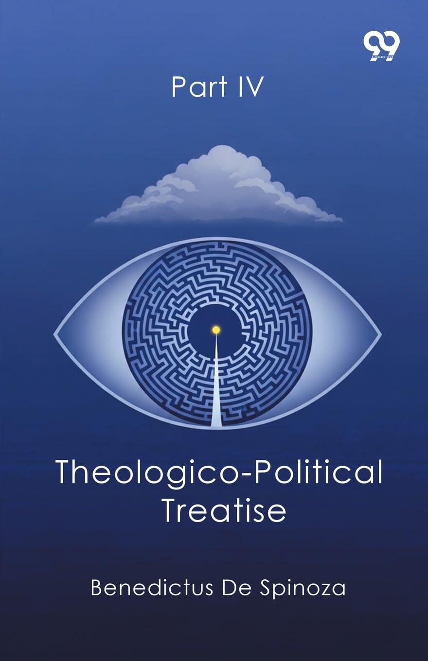 Theologico-Political Treatise Part IV
