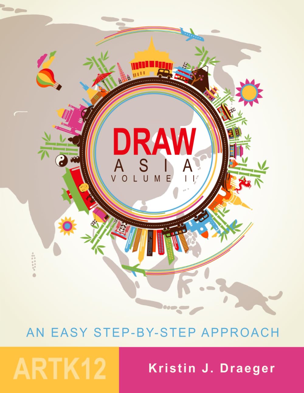 Draw Asia: Volume II (Draw the World)
