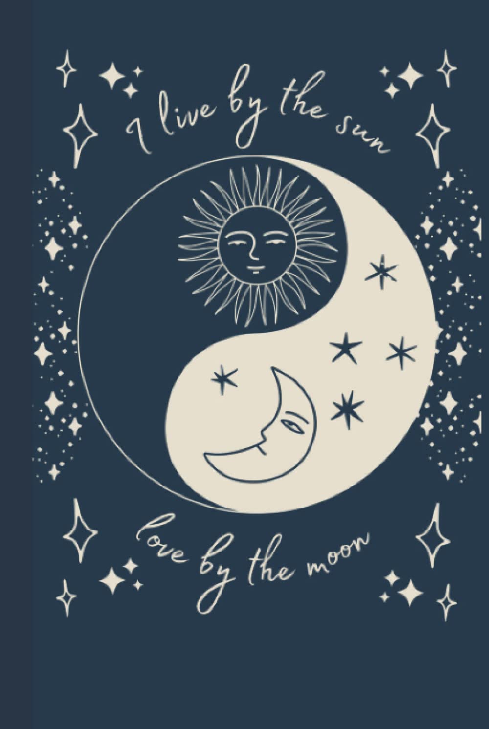 300 Page Pixel I Live By The Sun and Love By The Moon Celestial Journal Notebook