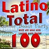  Latino Total: Summer Beach Party, Only the Best Hits Latinos para Bailar; Salsa, Bachata, Merengue, Reggaeton, Cumbia (100 Éxitos)