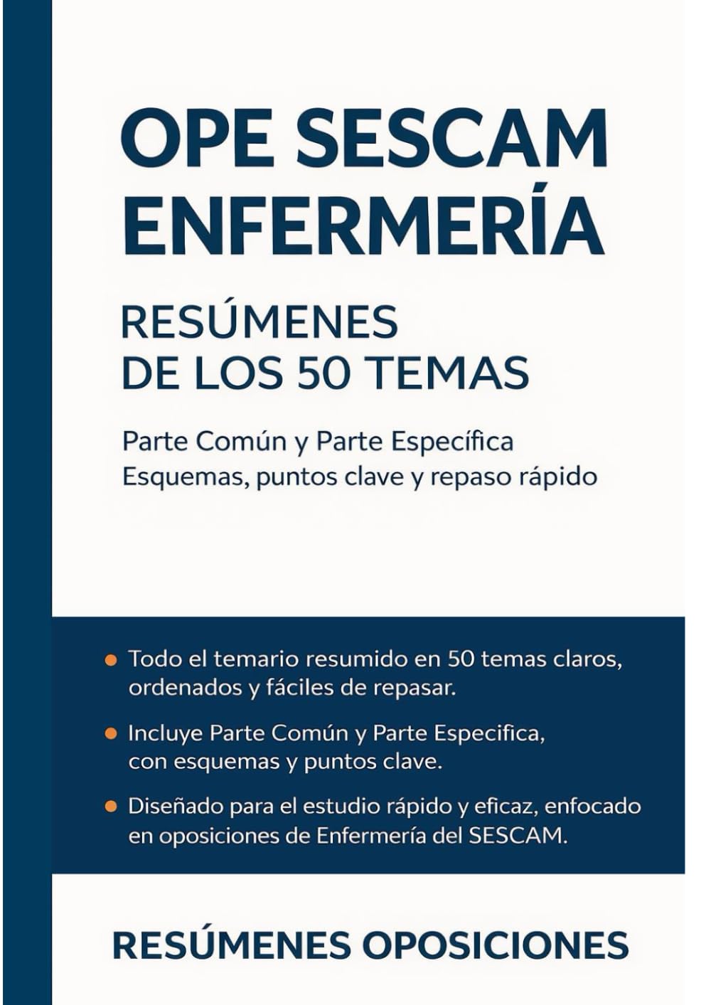 OPE SESCAM Enfermería: Resúmenes de los 50 Temas: Parte Común y Parte Específica: Esquemas, puntos clave y repaso rápido