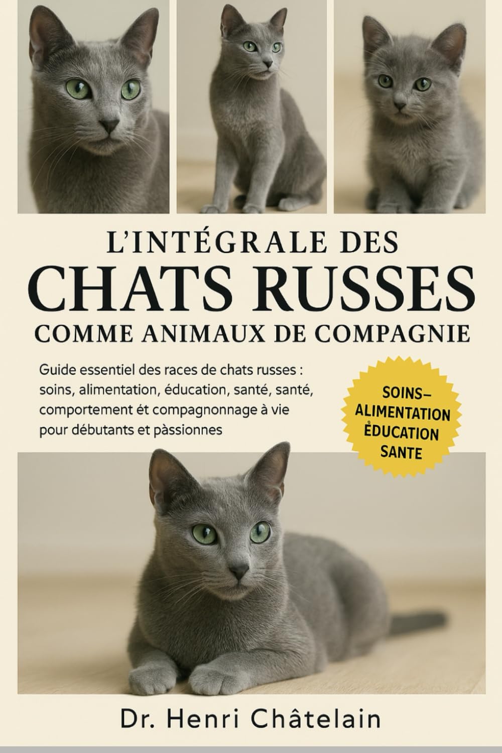 L'intégrale des chats russes comme animaux de compagnie: Guide essentiel des races de chats russes : soins, alimentation, éducation, santé, ... à vie pour débutants et passionnés