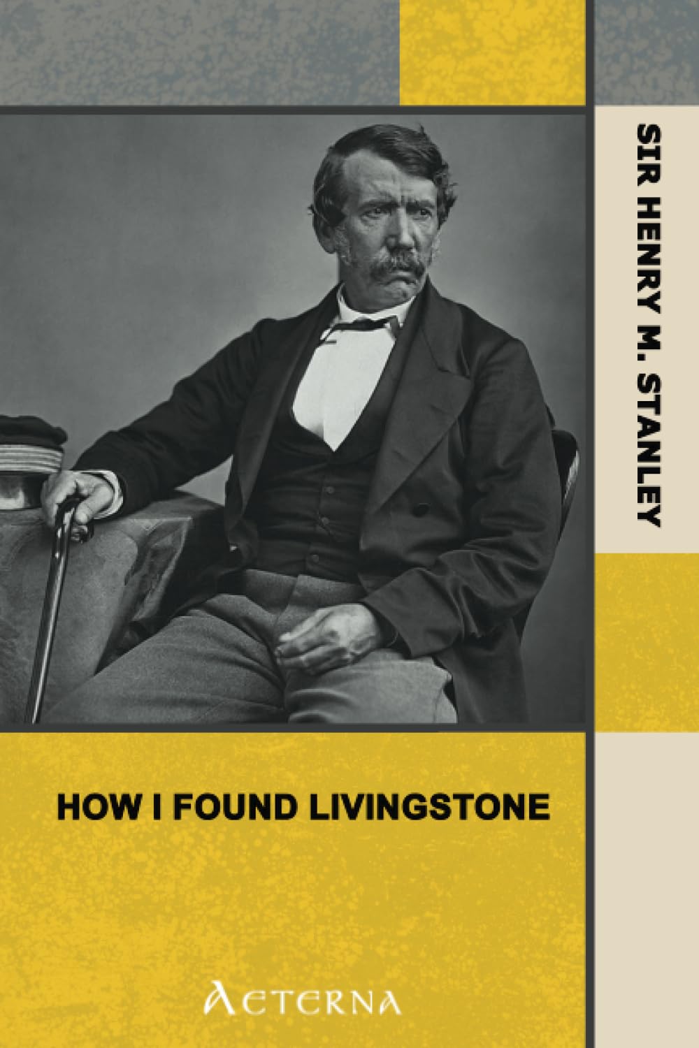 How I Found Livingstone; travels, adventures, and discoveres in Central Africa, including an account of four months' residence with Dr. Livingstone, by Henry M. Stanley