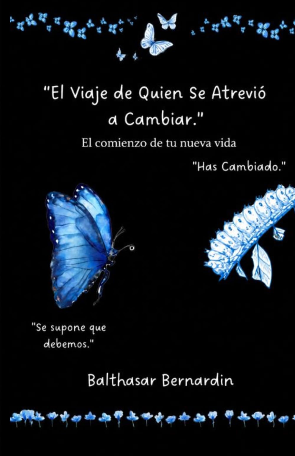 EL VIAJE DE QUIEN SE ATREVIÓ A CAMBIAR: Donde empieza tu transformación ( Spanish Edition)