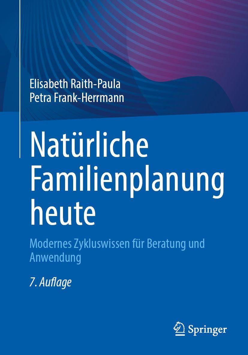 Natürliche Familienplanung heute: Modernes Zykluswissen für Beratung und Anwendung