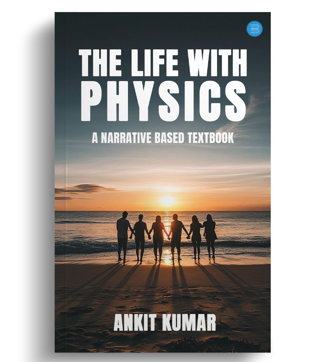 The Life with Physics