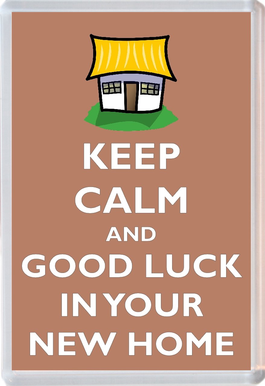 Keep Calm and Good Luck In Your New Home - 96 x 67mm Jumbo Fridge Magnet