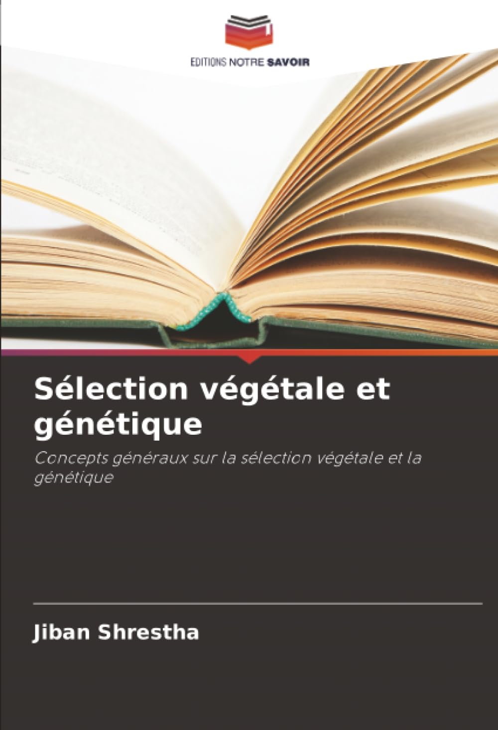 Sélection végétale et génétique: Concepts généraux sur la sélection végétale et la génétique