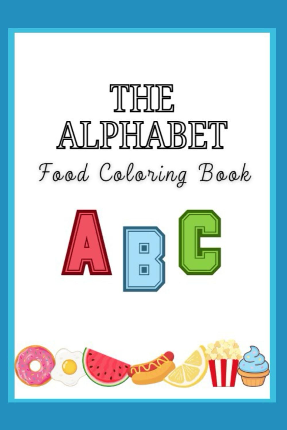 The ABCs of food- Alphabet Coloring Book