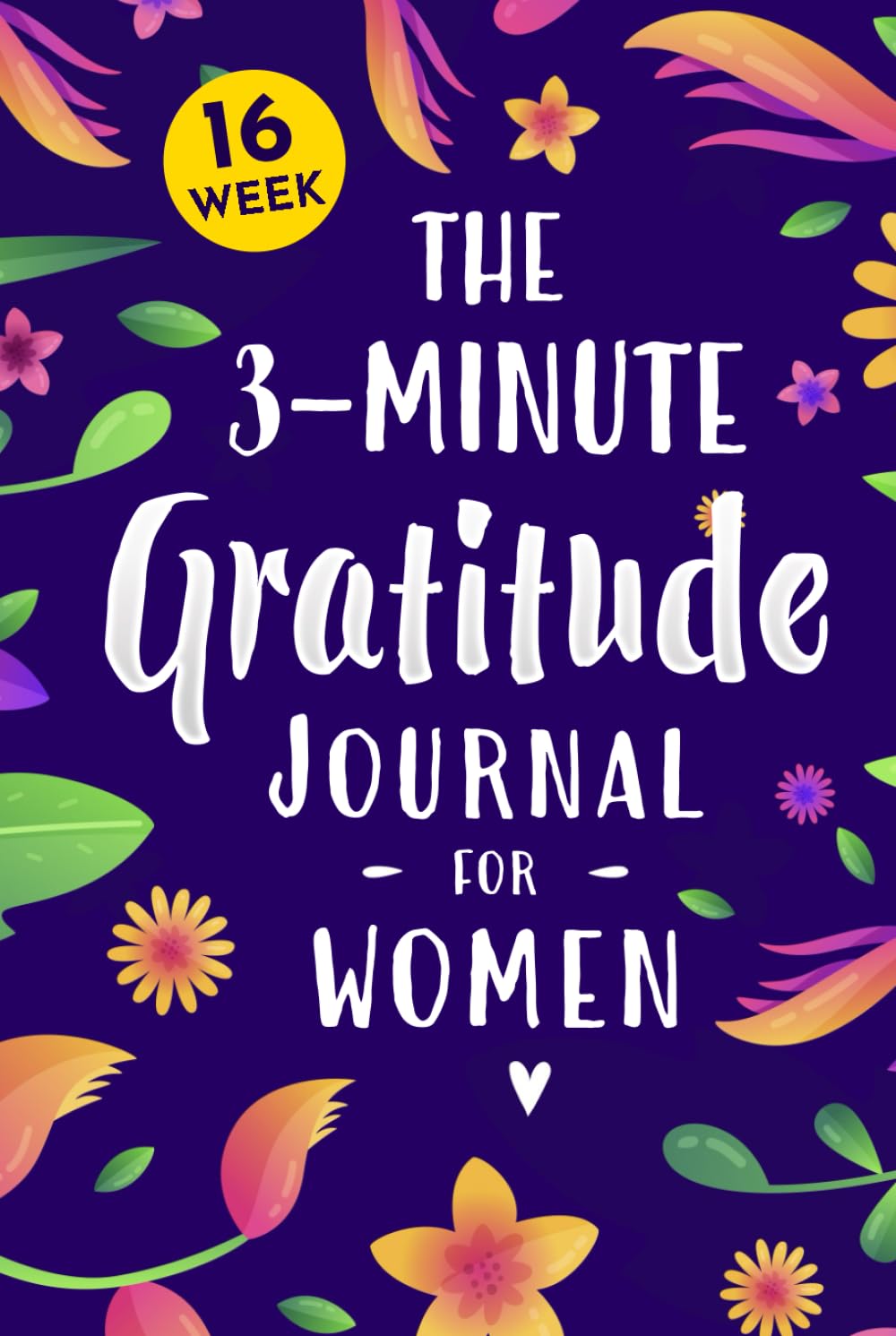 The Gratitude Journal for Women with Prompts: Three Minutes Daily to Boost Positivity, Mindfulness, and Happiness