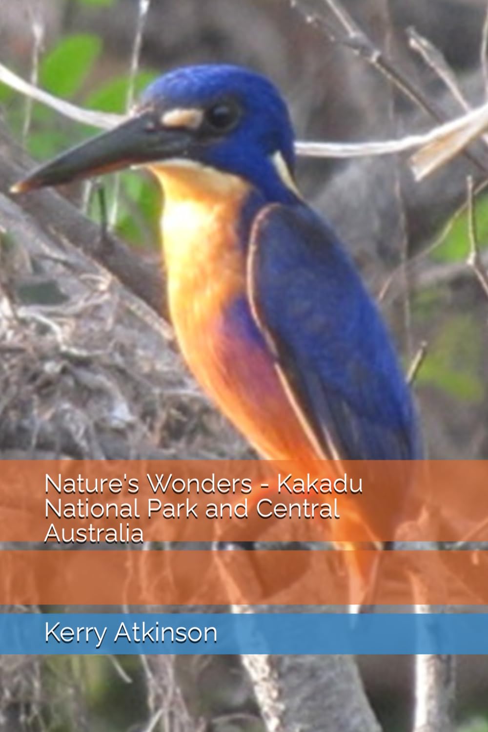Nature's Wonders - Kakadu National Park and Central Australia