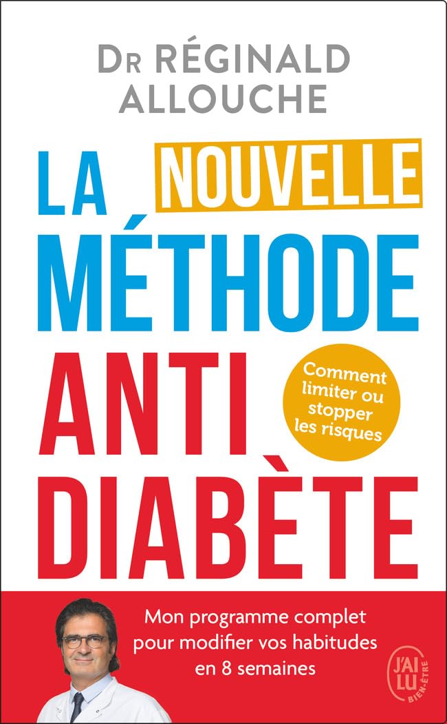 La nouvelle méthode antidiabète: Comment limiter ou stopper les risques