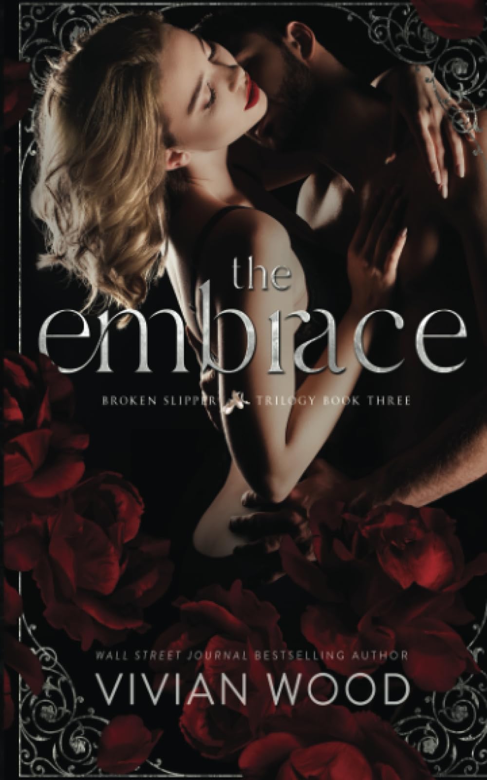 The Embrace: A Forbidden Billionaire Romance: 3 (Broken Slipper Series)